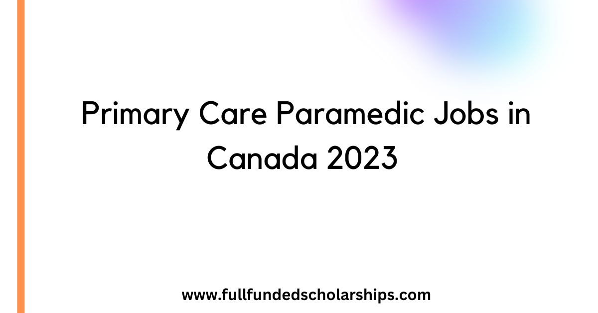 Primary Care Paramedic Jobs in Canada 2023