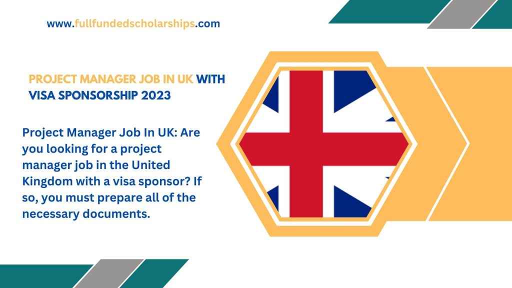 Project Manager Job In UK with Visa Sponsorship 2023