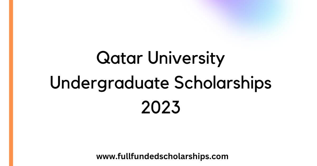 Qatar University Undergraduate Scholarships 2023