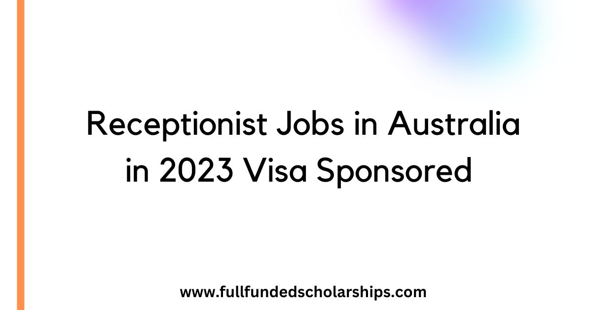 Receptionist Jobs in Australia in 2023 Visa Sponsored