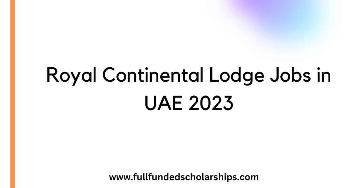 Royal Continental Lodge Jobs in UAE 2023