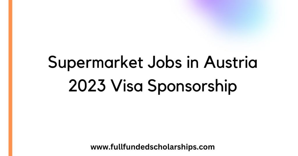 Supermarket Jobs in Austria 2023 Visa Sponsorship