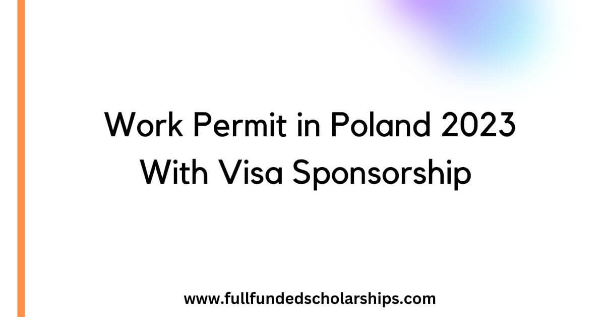 Work Permit in Poland 2023 With Visa Sponsorship