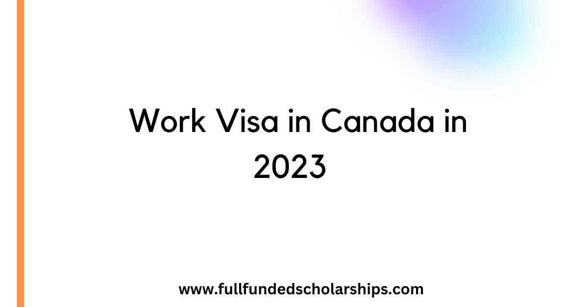 Work Visa in Canada in 2023