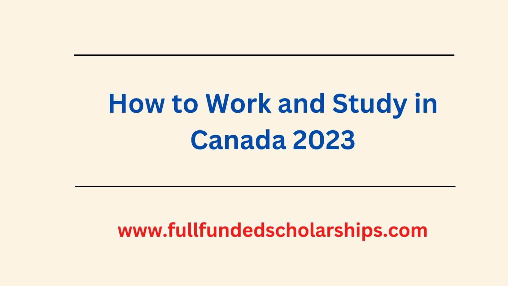 How to Work and Study in Canada 2023