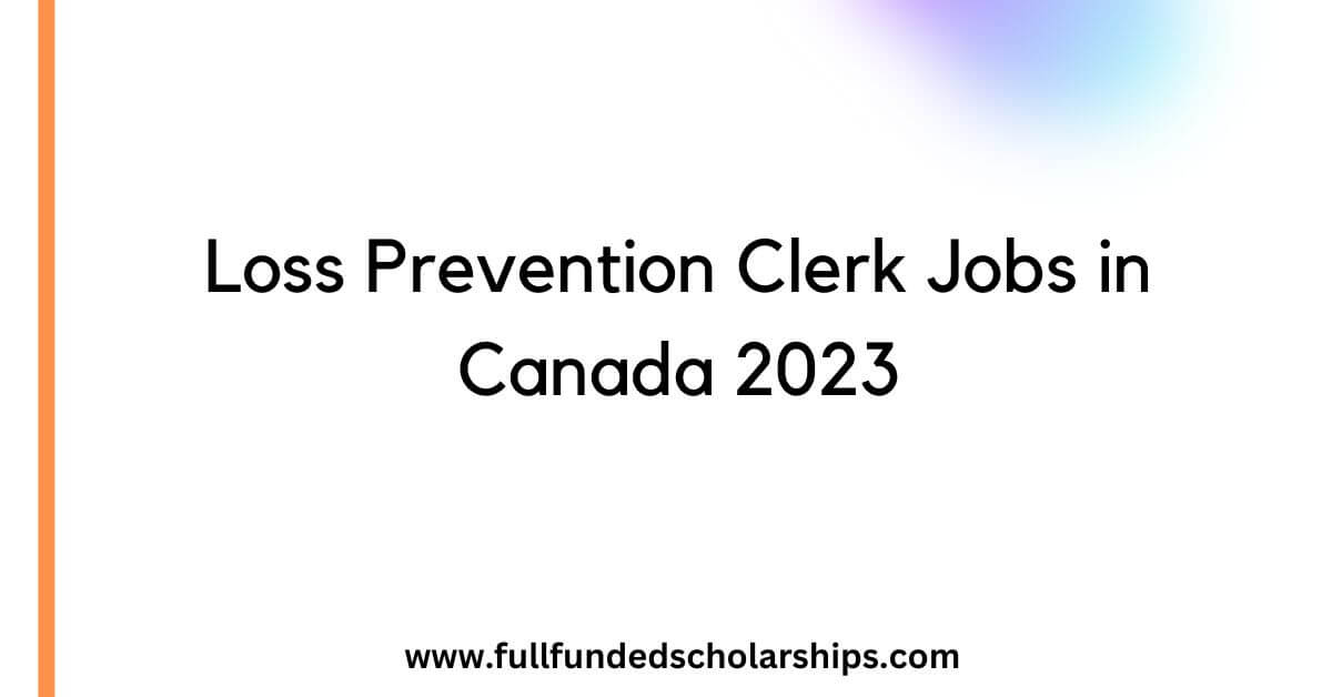 Loss Prevention Clerk Jobs in Canada 2023