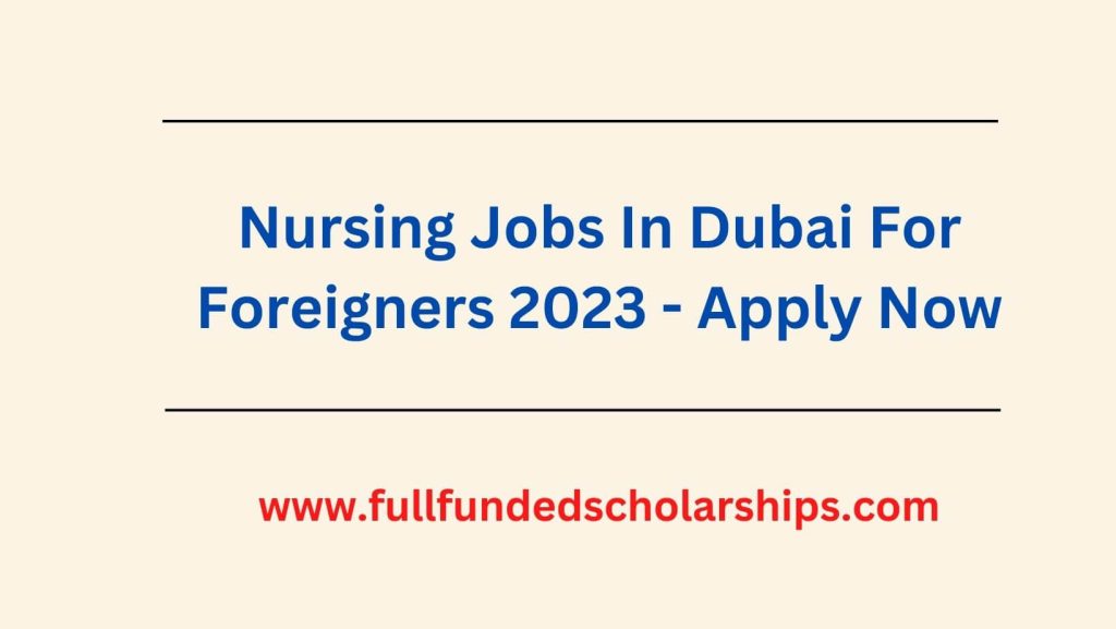 Nursing Jobs In Dubai For Foreigners 2023