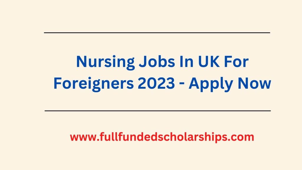 Nursing Jobs In UK For Foreigners 2023
