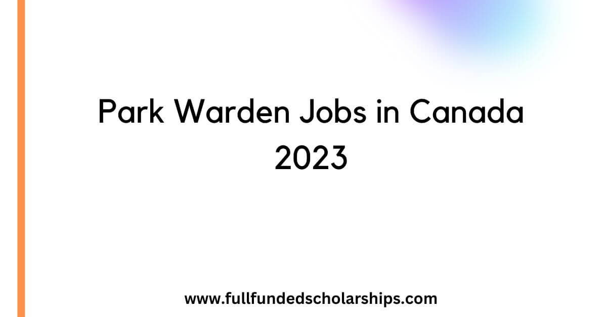 Park Warden Jobs in Canada 2023
