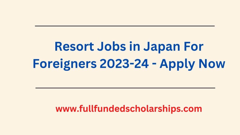 Resort Jobs in Japan For Foreigners 2023-24