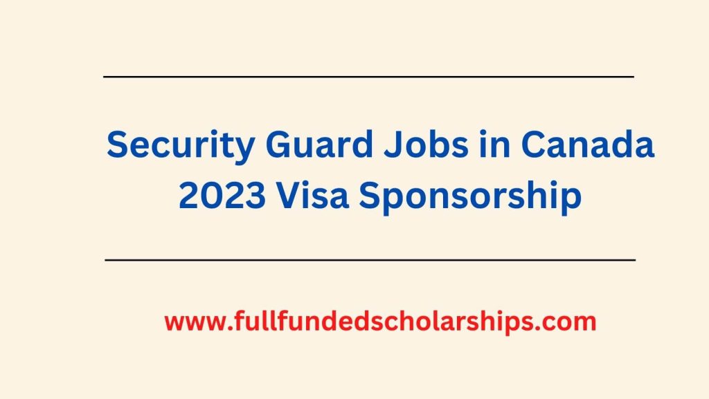 Security Guard Jobs in Canada 2023 Visa Sponsorship
