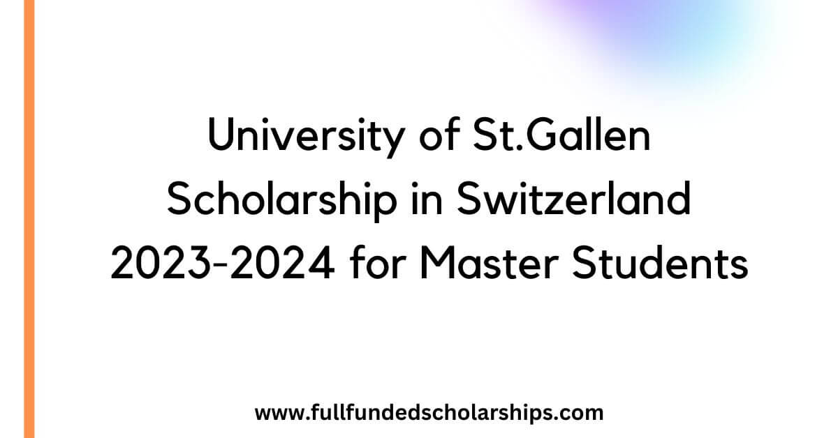 University of St.Gallen Scholarship in Switzerland 2023-2024 for Master Students