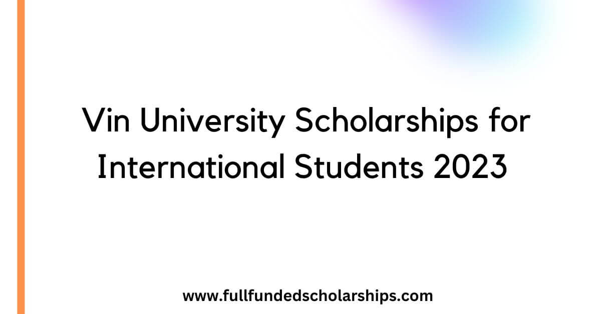 Vin University Scholarships for International Students 2023