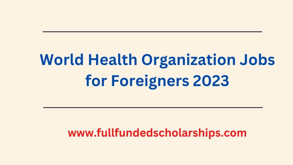 World Health Organization Jobs for Foreigners 2023