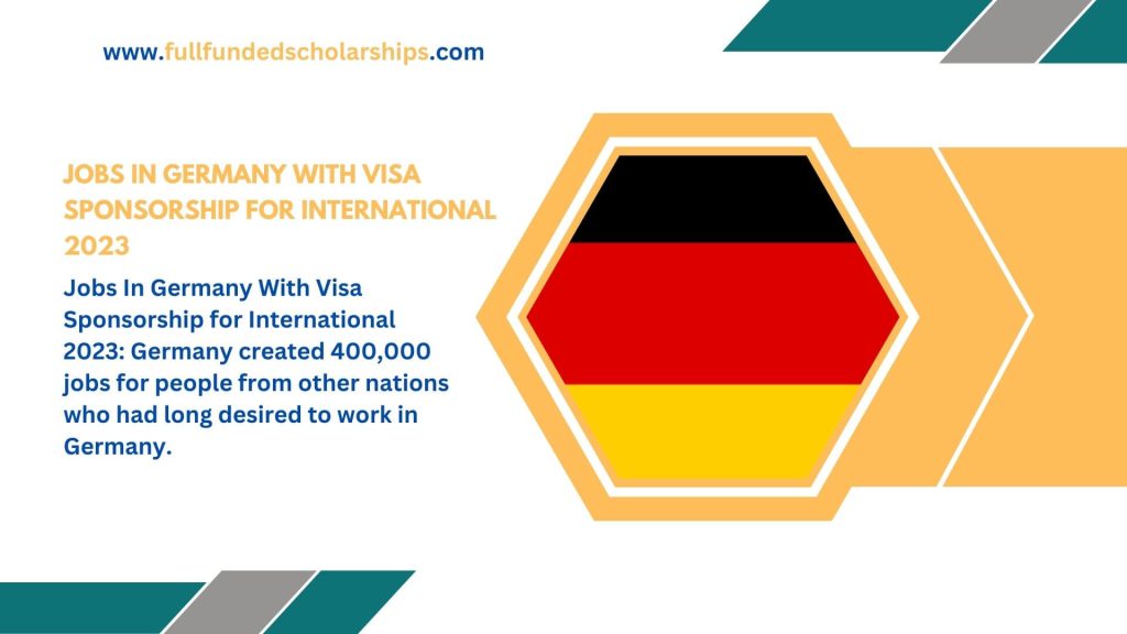 Jobs In Germany With Visa Sponsorship for International 2023