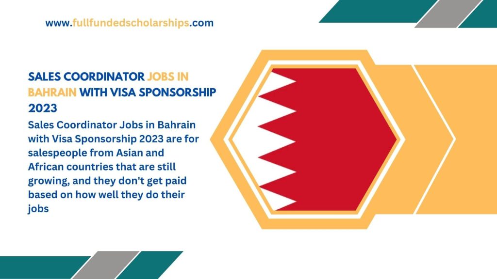 Sales Coordinator Jobs in Bahrain with Visa Sponsorship 2023