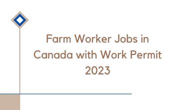 Farm Worker Jobs in Canada with Work Permit 2023