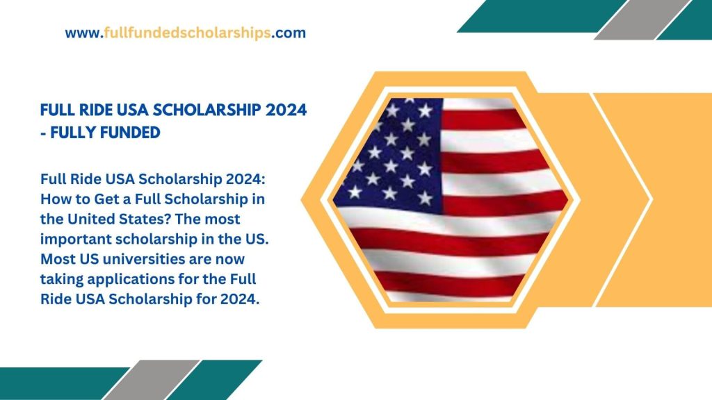 Full Ride USA Scholarship 2024 - Fully Funded