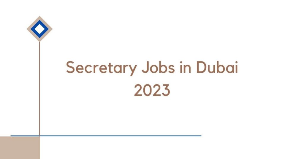 Secretary Jobs in Dubai 2023