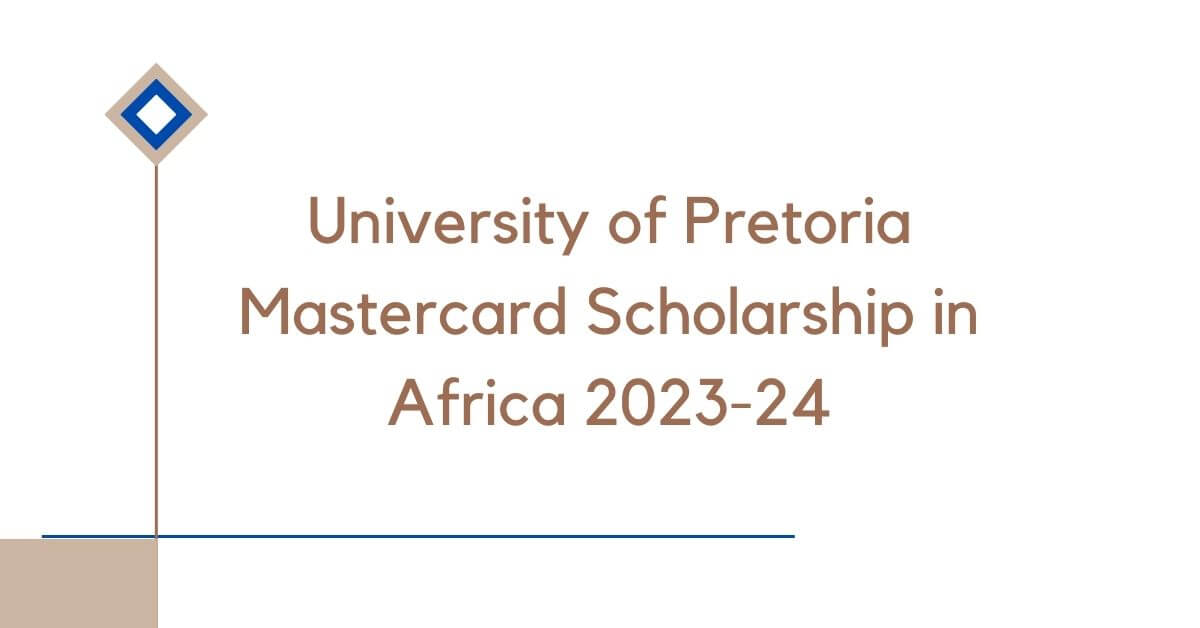 University of Pretoria Mastercard Scholarship in Africa 2023-24