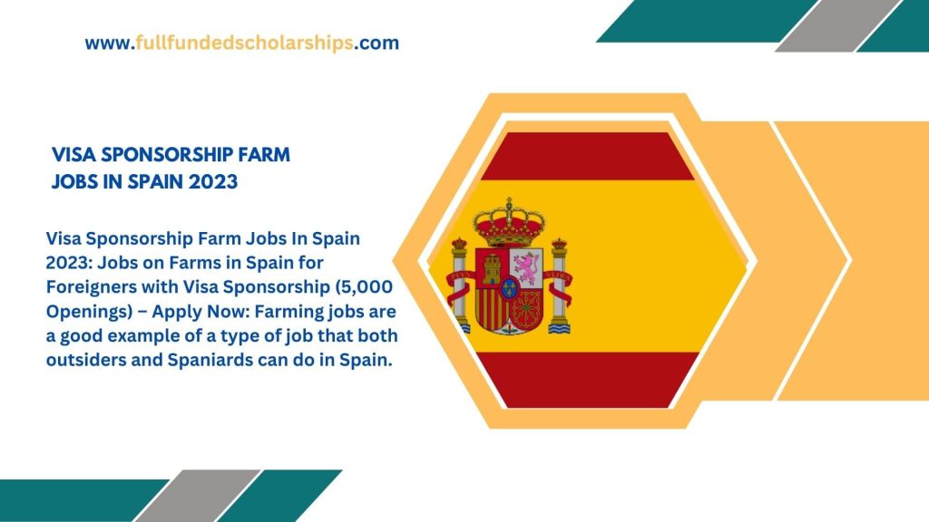 Visa Sponsorship Farm Jobs In Spain 2023